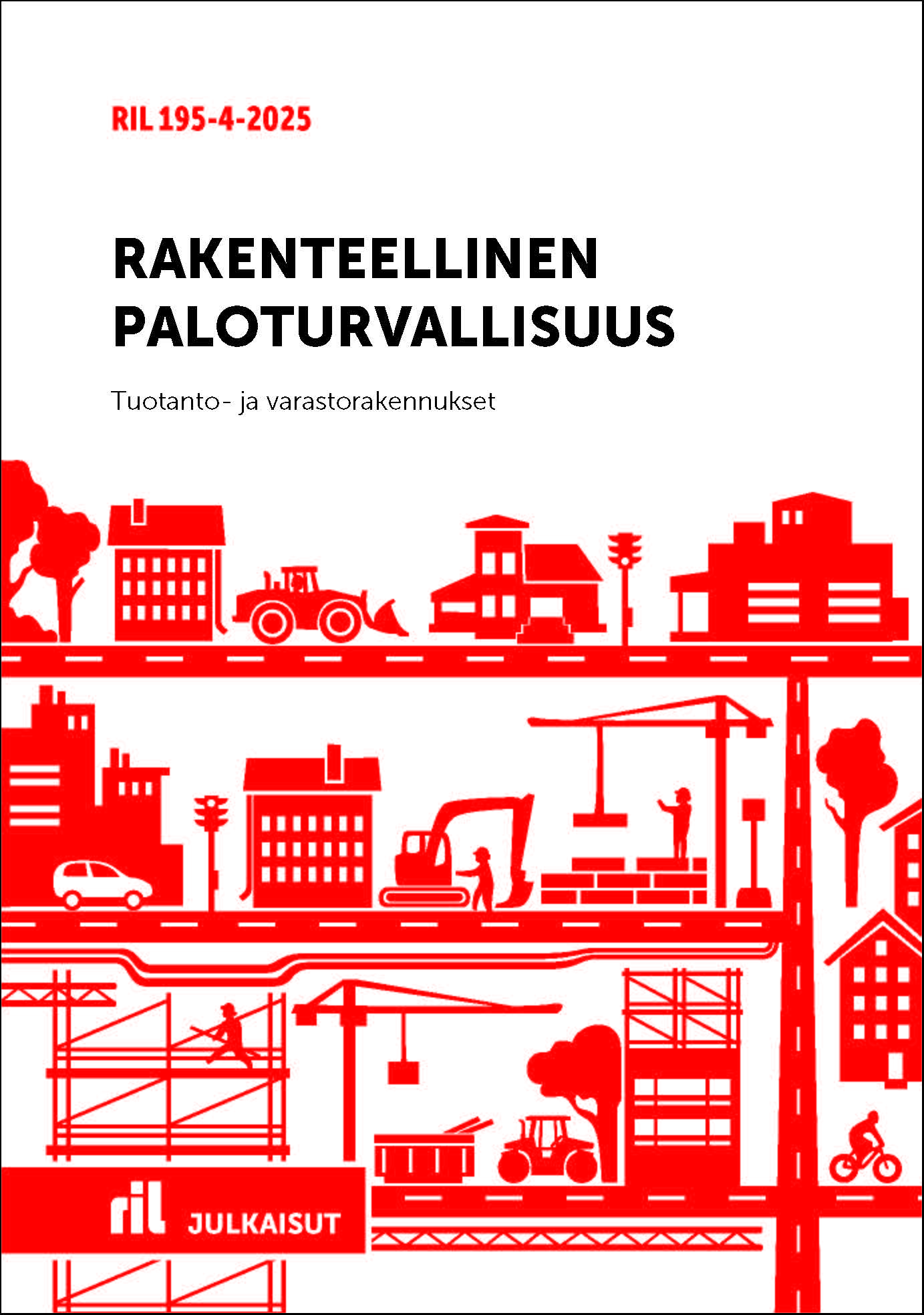 RIL 195-4-2025 Rakenteellinen paloturvallisuus. Tuotanto- ja varastorakennukset