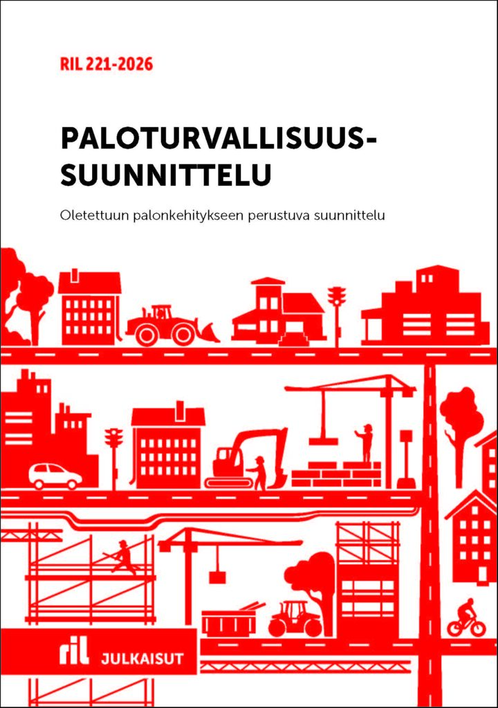 RIL 221-2026 Paloturvallisuussuunnittelu. Oletettuun palonkehitykseen perustuva suunnittelu